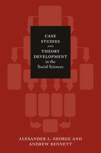 bokomslag Case studies and theory development in the social sciences