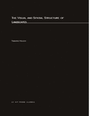 Tadahiko Higuchi - Visual and Spatial Structure of Landscapes, Häftad