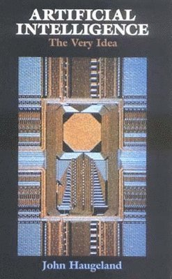 John Haugeland - Artificial Intelligence, Häftad