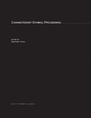 Geoffrey Hinton - Connectionist Symbol Processing, Häftad