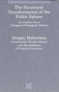 bokomslag The Structural Transformation of the Public Sphere: An Inquiry Into a Category of Bourgeois Society