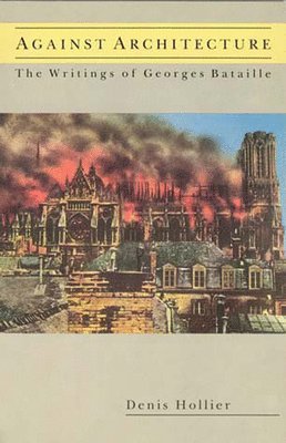 Denis Hollier - Against Architecture, Häftad