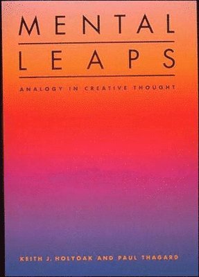 Keith J. Holyoak, Paul Thagard - Mental Leaps, Häftad