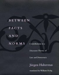 bokomslag Between Facts and Norms: Contributions to a Discourse Theory of Law and Democracy