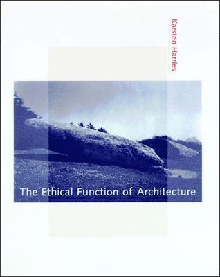 The Ethical Function of Architecture 1