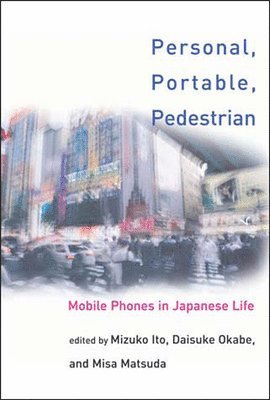 Mizuko Ito, Misa Matsuda, Daisuke Okabe - Personal, Portable, Pedestrian, Häftad