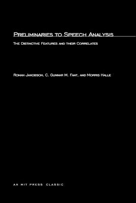 Roman Jakobson, Gunnar Fant, Morris Halle - Preliminaries to Speech Analysis, Häftad