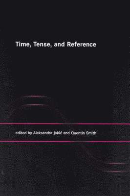 Aleksandar Jokic, Quentin Smith - Time, Tense, and Reference, Häftad
