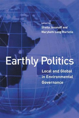 Sheila Jasanoff, Marybeth Martello - Earthly Politics, Häftad