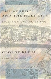 bokomslag The Atheist and the Holy City: Encounters and Reflections