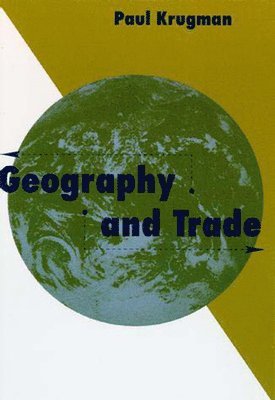 Paul Krugman - Geography and Trade, Häftad