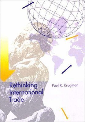 Paul Krugman - Rethinking International Trade, Häftad