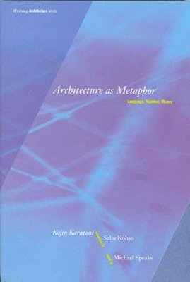 Kojin Karatani, Michael Speaks - Architecture as Metaphor, Häftad
