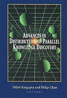 Hillol Kargupta, Philip Chan - Advances in Distributed and Parallel Knowledge Discovery, Häftad
