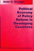 Anne O. Krueger - Political Economy of Policy Reform in Developing Countries, Häftad