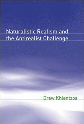 Naturalistic Realism and the Antirealist Challenge 1