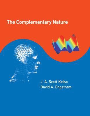 J. A. Scott Kelso, David A. Engstrom - Complementary Nature, Häftad