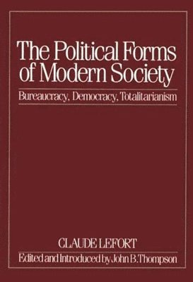 Claude Lefort, David Thompson - Political Forms of Modern Society, Häftad
