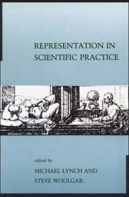 Michael E. Lynch, Steve Woolgar - Representation in Scientific Practice, Häftad