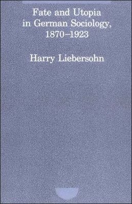 bokomslag Fate and Utopia in German Sociology, 1870--1923