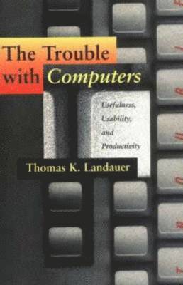 Thomas K. Landauer - Trouble with Computers, Häftad