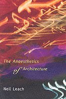 bokomslag The Anaesthetics of Architecture