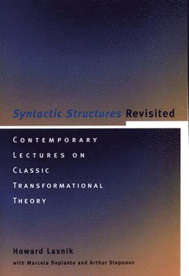 Howard Lasnik - Syntactic Structures Revisited, Häftad