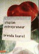 Brenda Laurel - Utopian Entrepreneur, Häftad