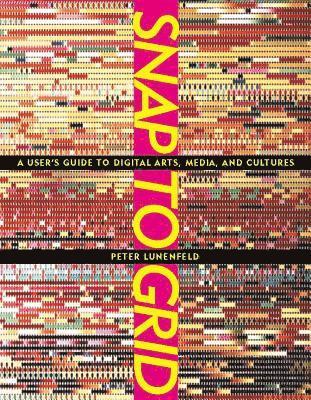 Peter Lunenfeld - Snap to Grid, Häftad