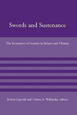 Robert Legvold, Celeste A. Wallander - Swords and Sustenance, Häftad