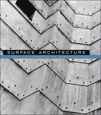 David Leatherbarrow, Mohsen Mostafavi - Surface Architecture, Häftad
