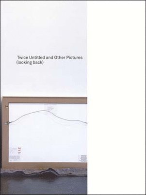 Louise Lawler, Helen Molesworth - Twice Untitled and Other Pictures (looking back), Häftad