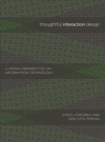 bokomslag Thoughtful Interaction Design: A Design Perspective on Information Technology