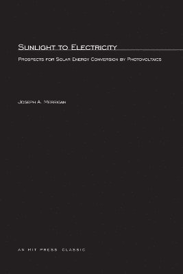 Joseph A. Merrigan - Sunlight to Electricity, Häftad