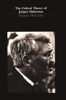 Thomas McCarthy - Critical Theory of Jürgen Habermas, Häftad