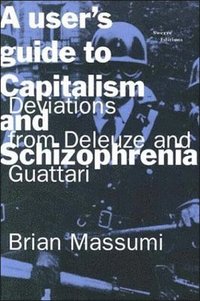 bokomslag A User's Guide to Capitalism and Schizophrenia
