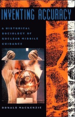 Donald Mackenzie - Inventing Accuracy, Häftad