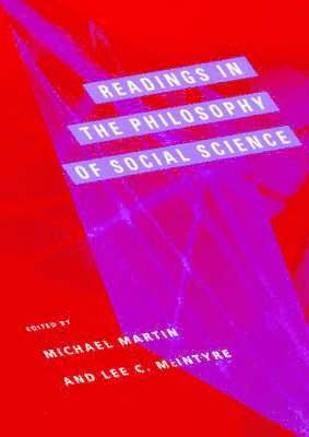 Michael Martin, Lee McIntyre - Readings in the Philosophy of Social Science, Häftad