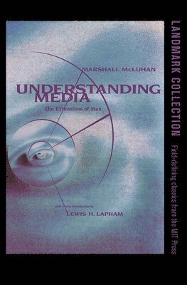 Marshall McLuhan - Understanding Media, Häftad