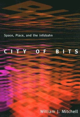 William J. Mitchell - City of Bits, Häftad