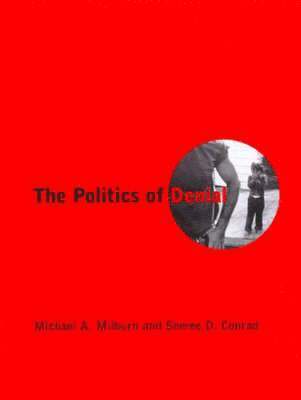 Michael A. Milburn, Sheree D. Conrad - Politics of Denial, Häftad