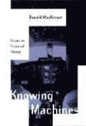 Donald Mackenzie - Knowing Machines, Häftad