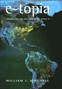 bokomslag E-Topia: Urban Life, Jim-But Not as We Know It