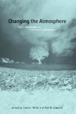 Clark A. Miller, Paul N. Edwards - Changing the Atmosphere, Häftad