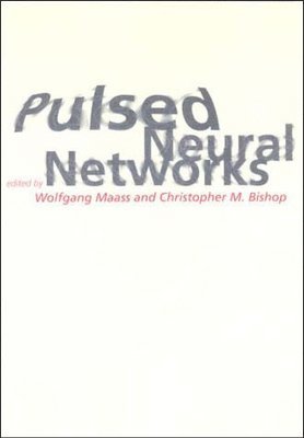 Wolfgang Maass, Christopher M. Bishop - Pulsed Neural Networks, Häftad