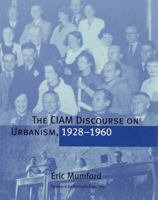 Eric Mumford - CIAM Discourse on Urbanism, 1928–1960, Häftad