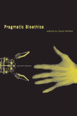 Glenn McGee, Glenn Mcgee - Pragmatic Bioethics, Häftad