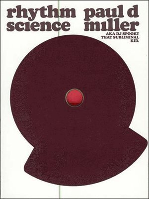 Paul D. Miller - Rhythm Science, Häftad