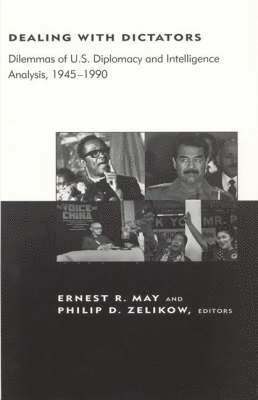 Ernest R. May, Philip D. Zelikow - Dealing with Dictators, Häftad