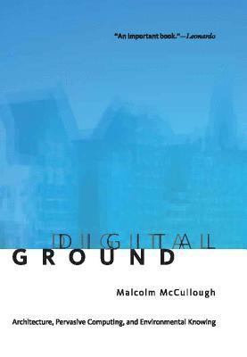 Malcolm McCullough - Digital Ground, Häftad